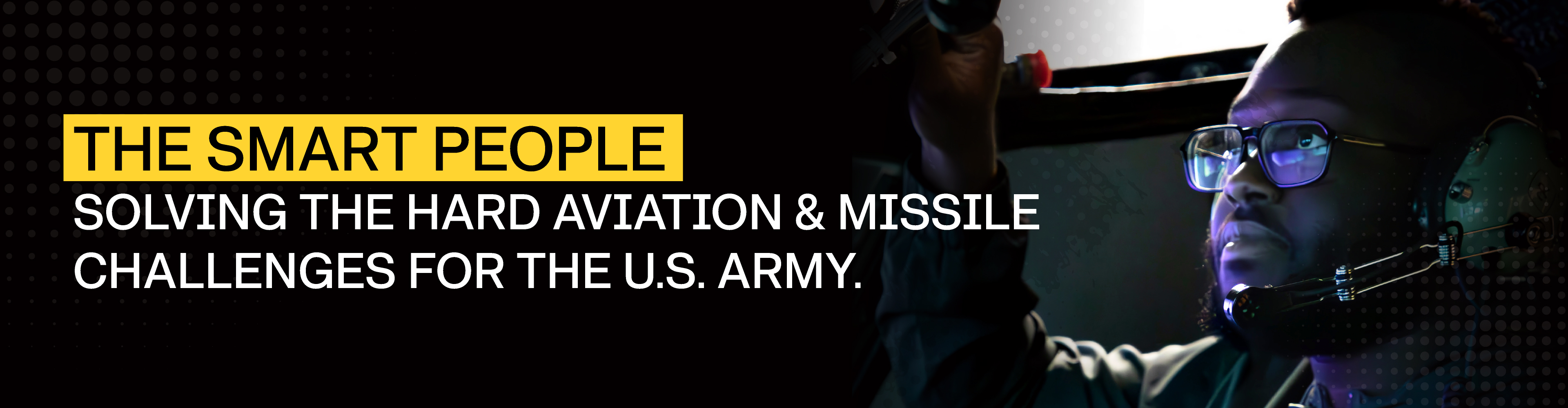 The Smart People Solving the Hard Aviation and Missile Challenges for the U.S. Army.